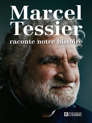 cover image of Marcel Tessier raconte notre histoire